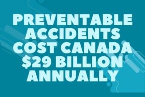 Did You Know That Preventable Accidents Cost Canada $29 Billion Annually?