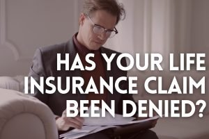 Life insurance benefits denied?