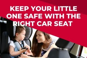 Keep your little ones safe by using the right child car seat.