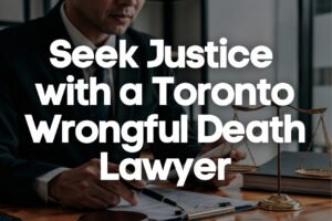 Wrongful Death Lawyer Toronto